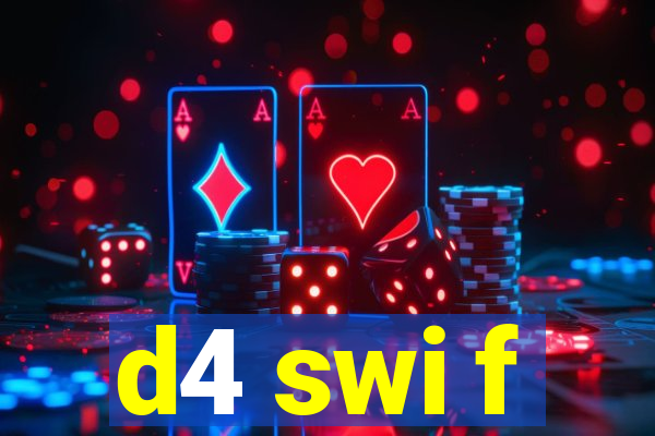 d4 swi f